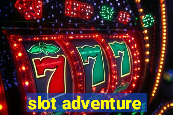 slot adventure