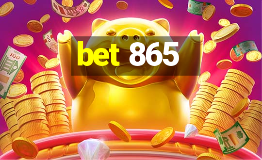 bet 865