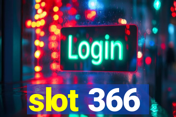 slot 366