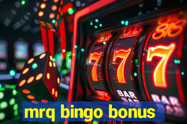 mrq bingo bonus