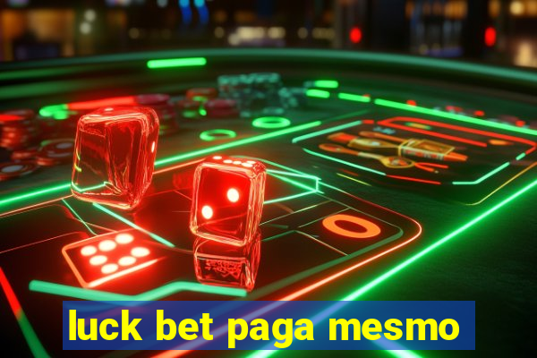 luck bet paga mesmo