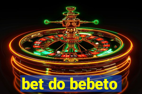 bet do bebeto