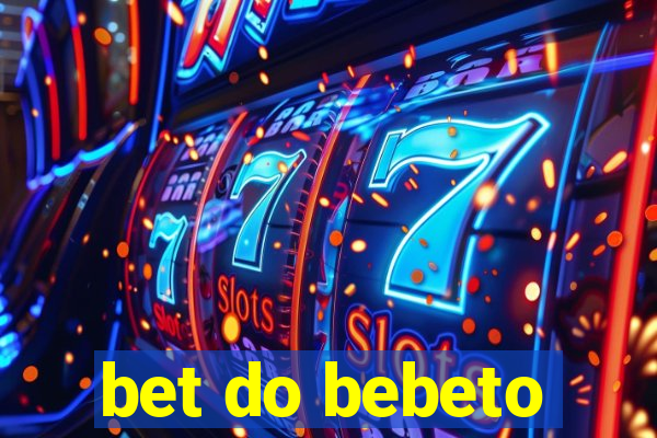 bet do bebeto