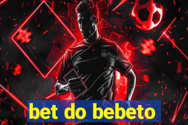 bet do bebeto