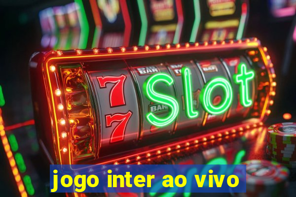 jogo inter ao vivo