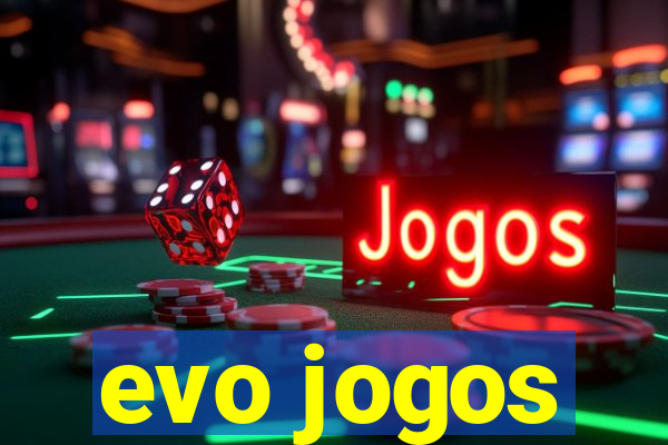 evo jogos