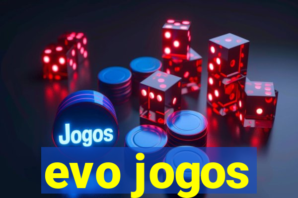 evo jogos