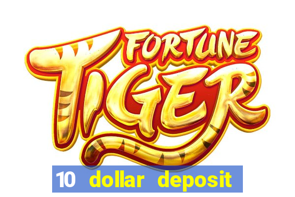 10 dollar deposit online casino