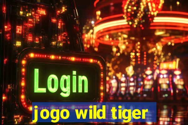 jogo wild tiger