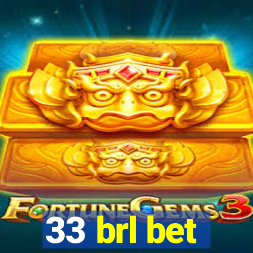 33 brl bet