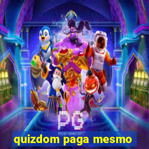 quizdom paga mesmo