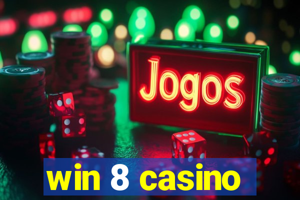 win 8 casino