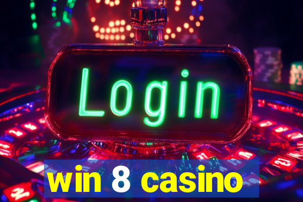 win 8 casino