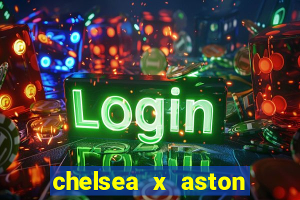 chelsea x aston villa palpites