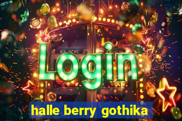 halle berry gothika