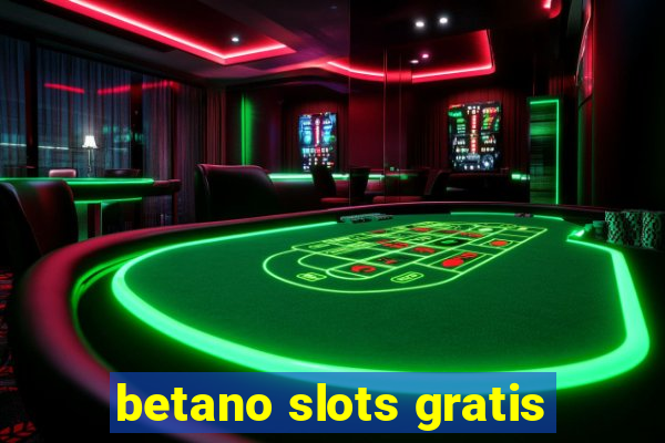 betano slots gratis