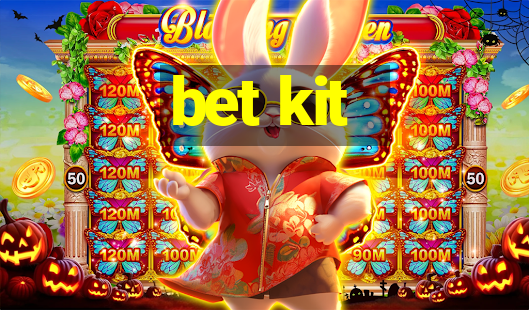 bet kit