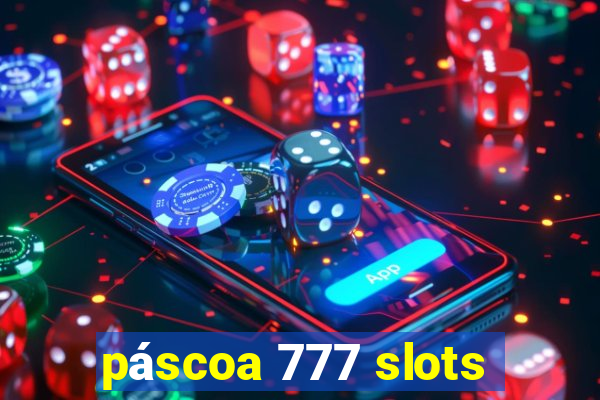 páscoa 777 slots