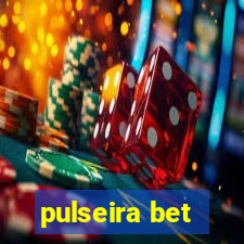 pulseira bet