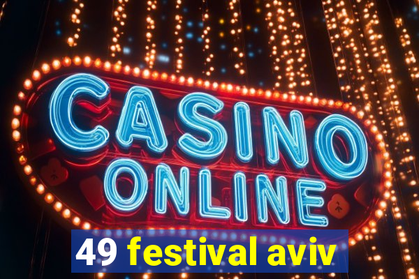 49 festival aviv