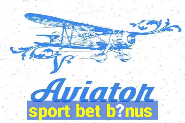 sport bet b?nus