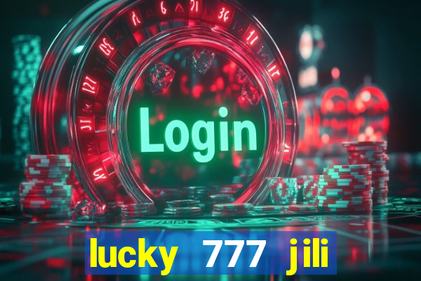 lucky 777 jili online casino