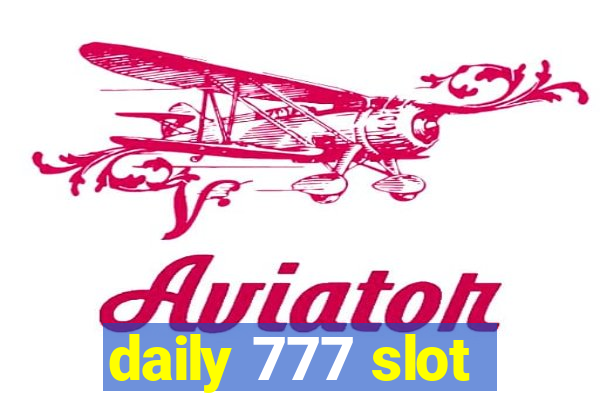 daily 777 slot