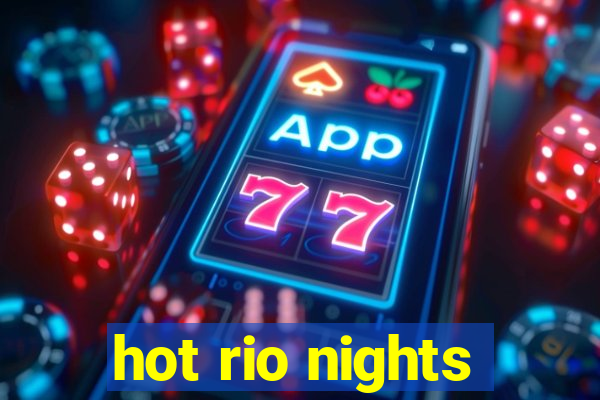 hot rio nights