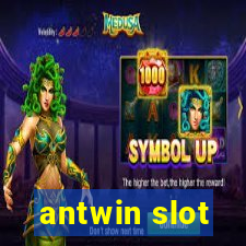 antwin slot