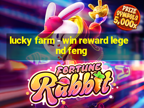 lucky farm - win reward legend feng