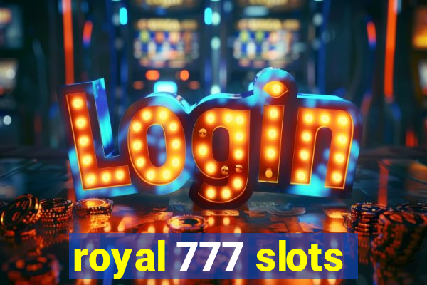 royal 777 slots