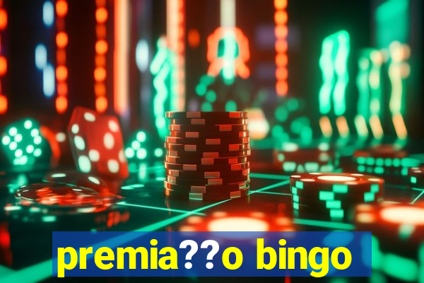 premia??o bingo