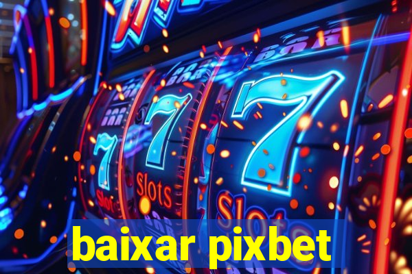 baixar pixbet