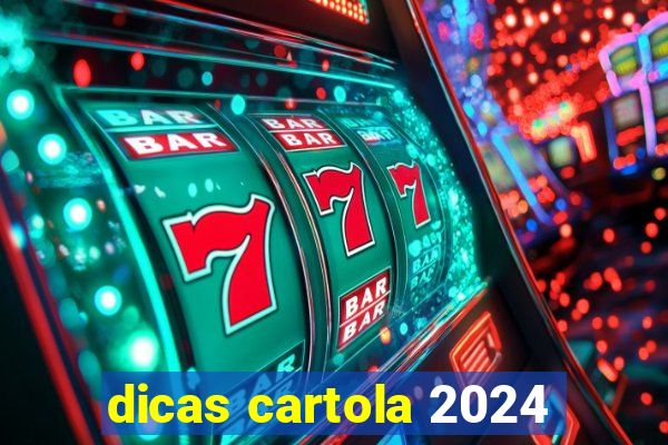 dicas cartola 2024