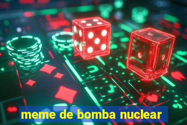 meme de bomba nuclear