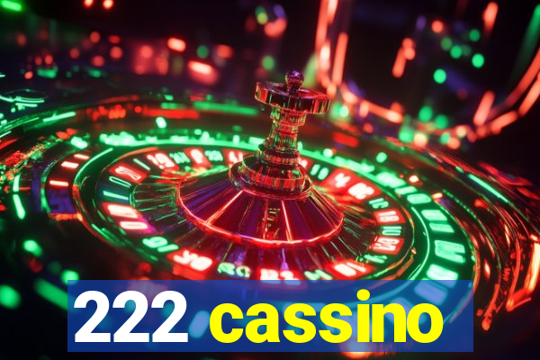 222 cassino