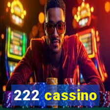 222 cassino