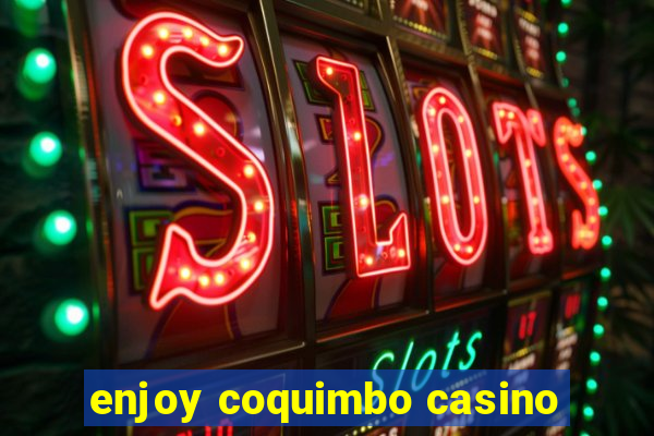 enjoy coquimbo casino