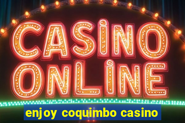 enjoy coquimbo casino