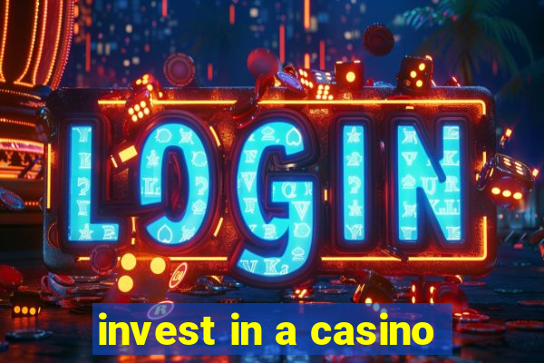 invest in a casino