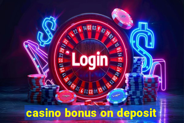 casino bonus on deposit