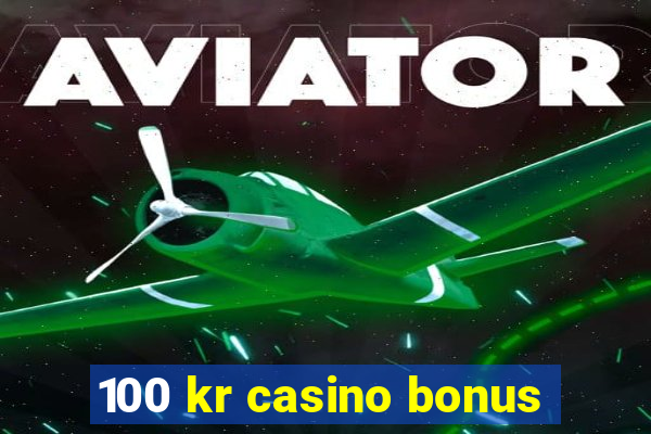 100 kr casino bonus