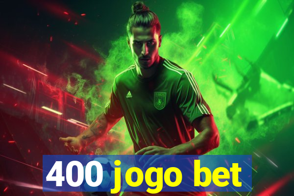 400 jogo bet