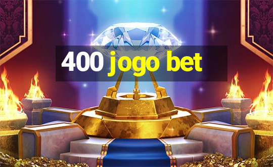 400 jogo bet