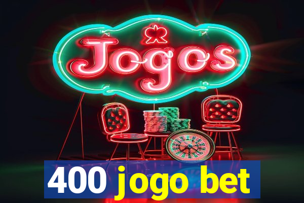 400 jogo bet