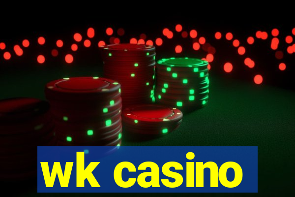 wk casino