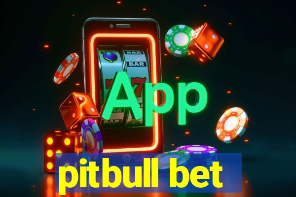 pitbull bet