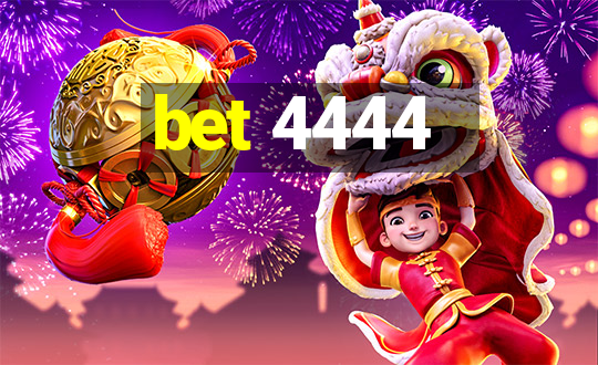 bet 4444