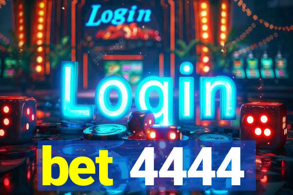 bet 4444