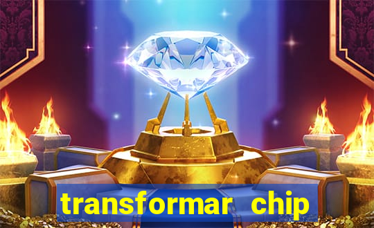 transformar chip tim em esim